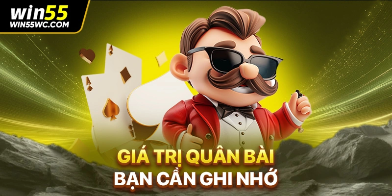 Giá trị quân bài bạn cần ghi nhớ