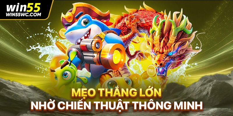 Mẹo thắng lớn nhờ chiến thuật thông minh