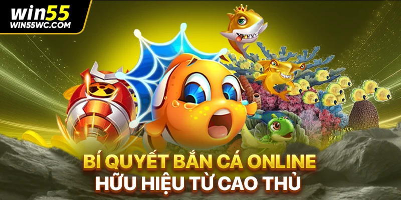 Bí quyết bắn cá online hữu hiệu từ cao thủ