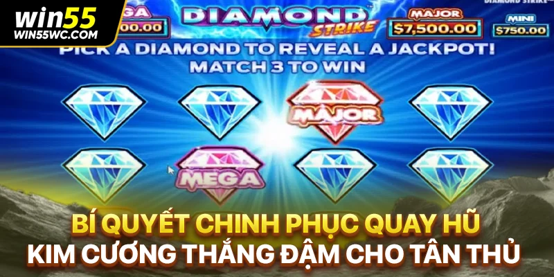 Bí quyết chinh phục quay hũ kim cương thắng đậm cho tân thủ