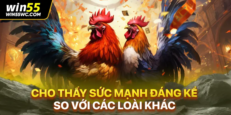 Cho thấy sức mạnh đáng kể so với các loài khác
