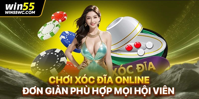 Chơi xóc đĩa online đơn giản phù hợp mọi hội viên