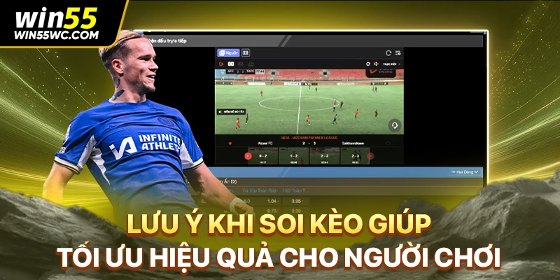 Lưu ý khi soi kèo giúp tối ưu hiệu quả cho người chơi