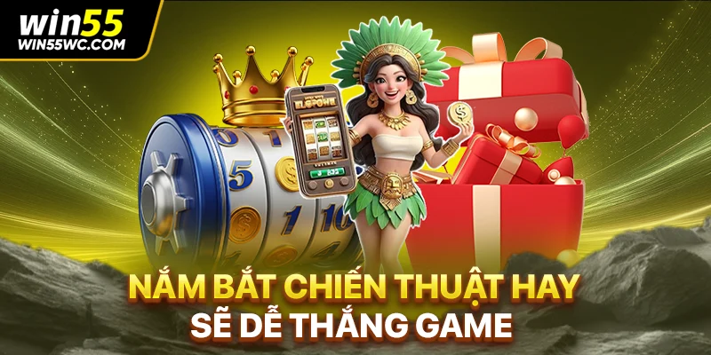 Nắm bắt chiến thuật hay sẽ dễ thắng game