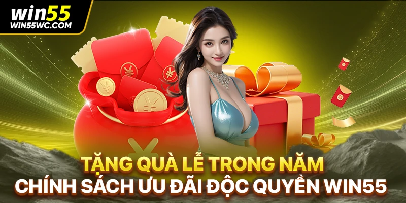 Tặng Quà Lễ Trong Năm - Chính Sách Ưu Đãi Độc Quyền WIN55