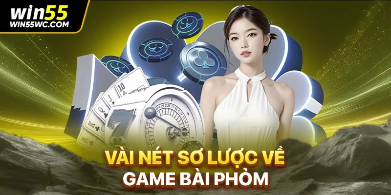 Vài nét sơ lược về game bài Phỏm